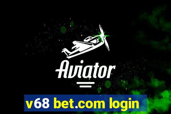 v68 bet.com login